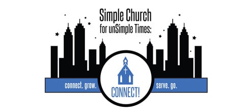 Part 1: “Simple Church for unSimple Times: Connect”