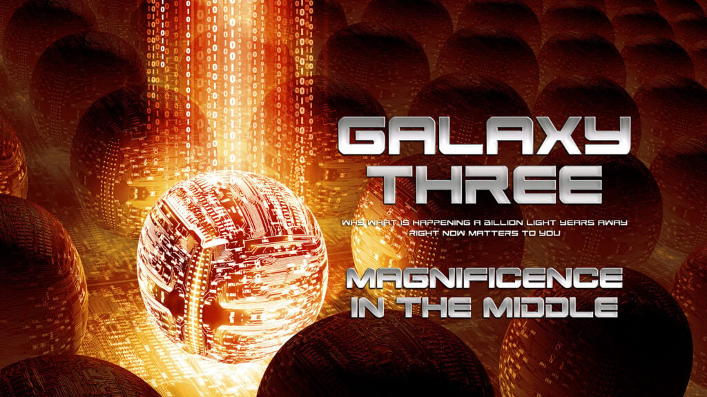Galaxy Three: Magnificence in  the Middle