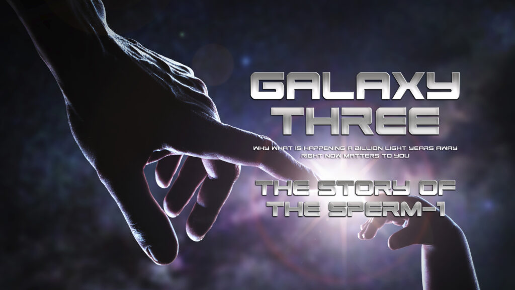 Galaxy Three: The Story of the Sperm