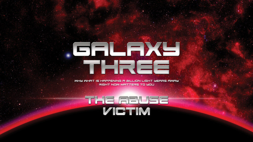 Galaxy Three: The Abuse Victim
