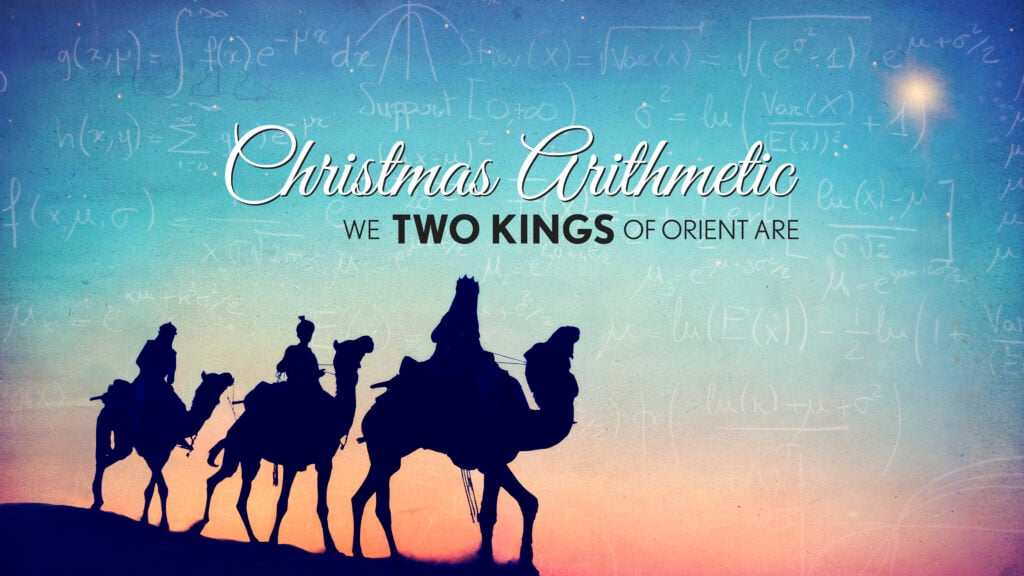 We Two Kings of Orient Are