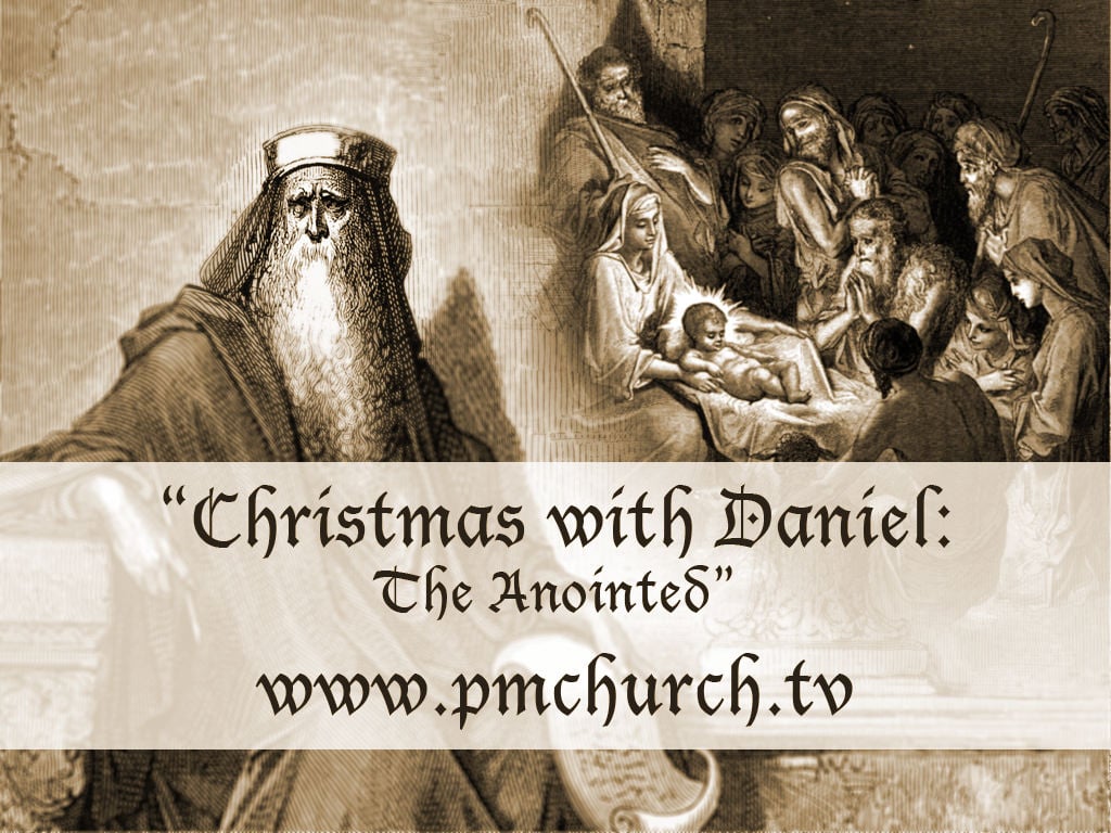 Christmas with Daniel: “The Anointed”