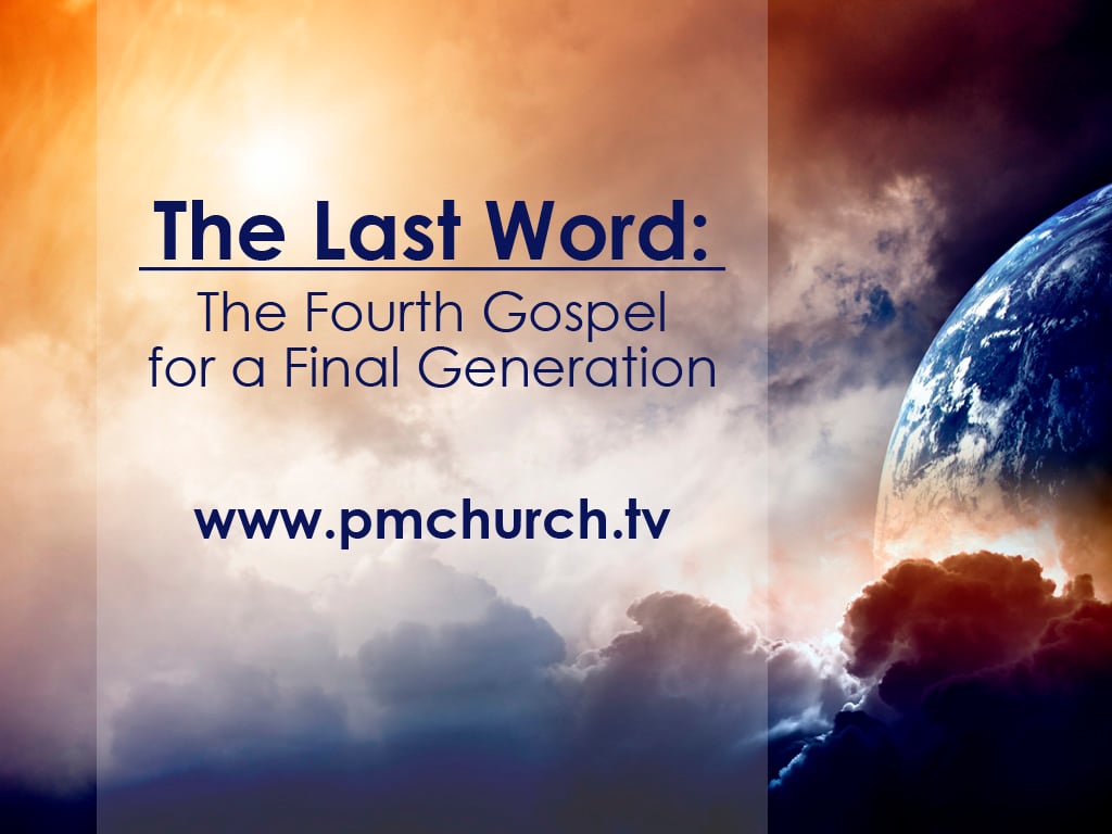 Part 1: The Last Word: “The Fourth Gospel for a Final Generation” episode artwork