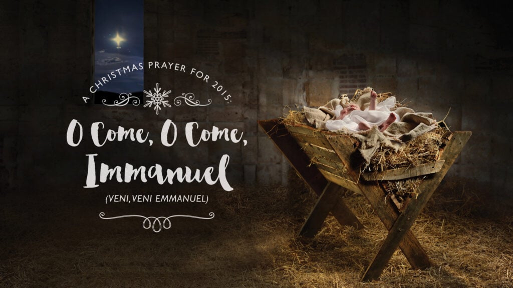 A Christmas Prayer For 2015: O Come, O Come, Immanuel (Veni, Veni Emmanuel) episode artwork