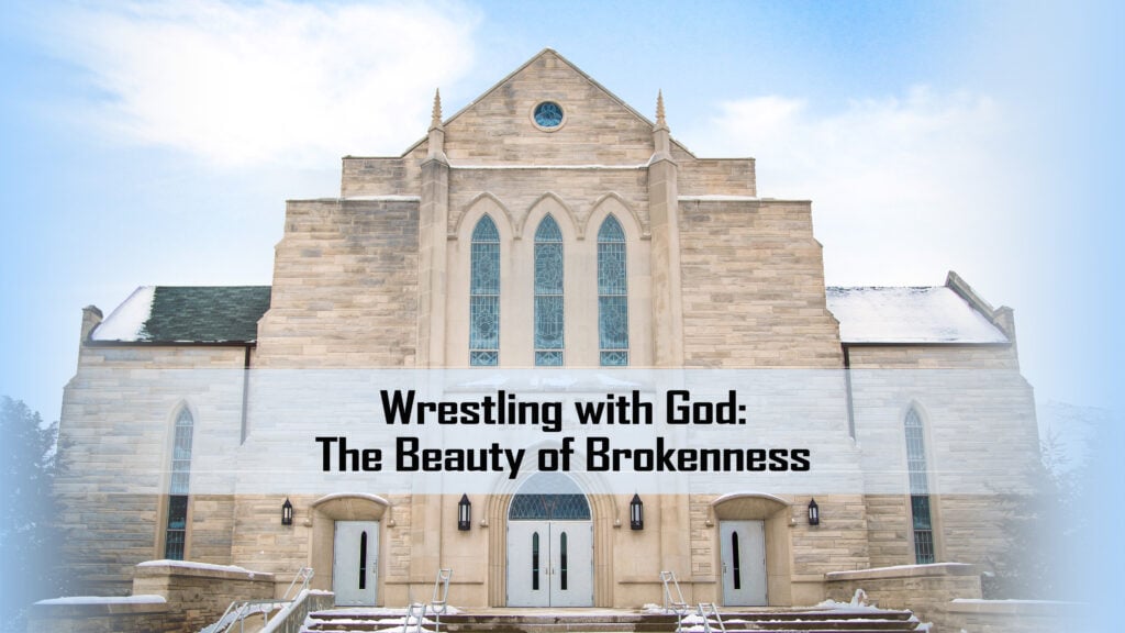 Wrestling with God: The Beauty of Brokenness