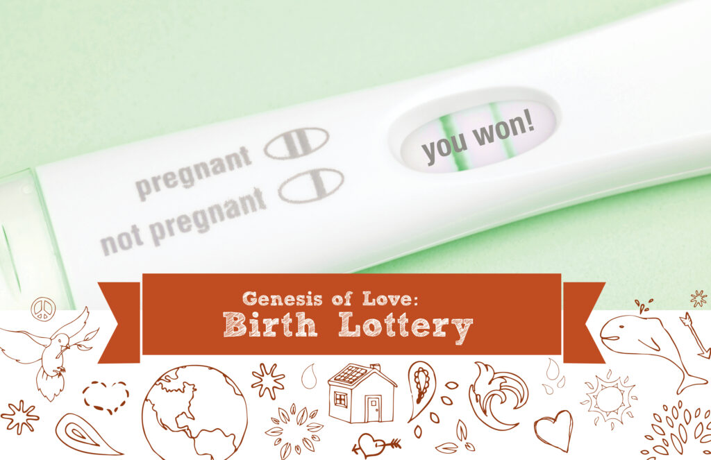 Part 4: “Genesis of Love: Birth Lottery”