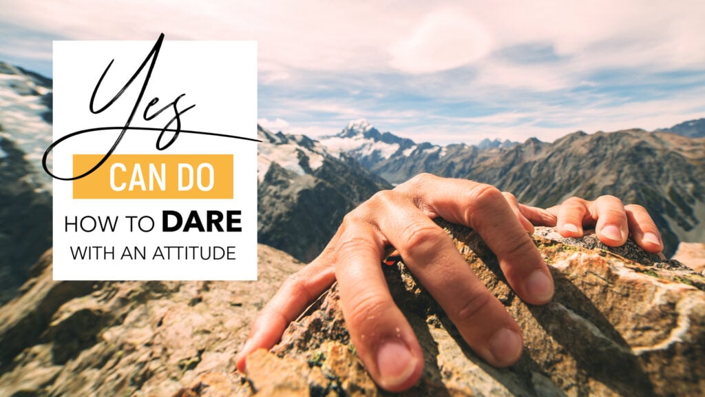 How to Dare with an Attitude