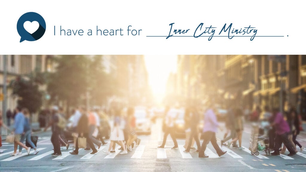 I Have a Heart for Inner City Ministry
