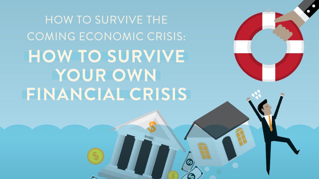 How to Survive Your Own Financial Crisis