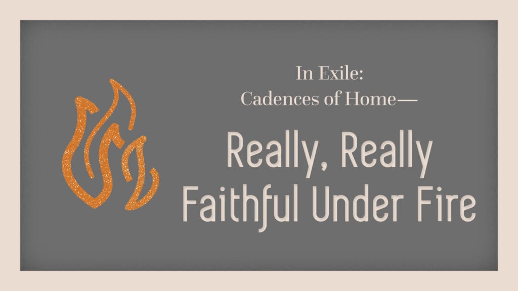 Really, Really Faithful Under Fire