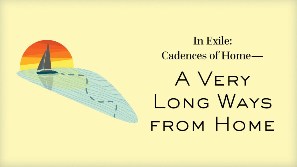 A Very Long Ways from Home