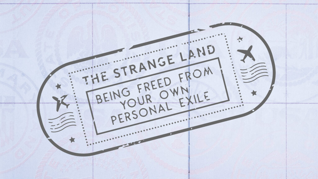 Being Freed from Your Own Personal Exile