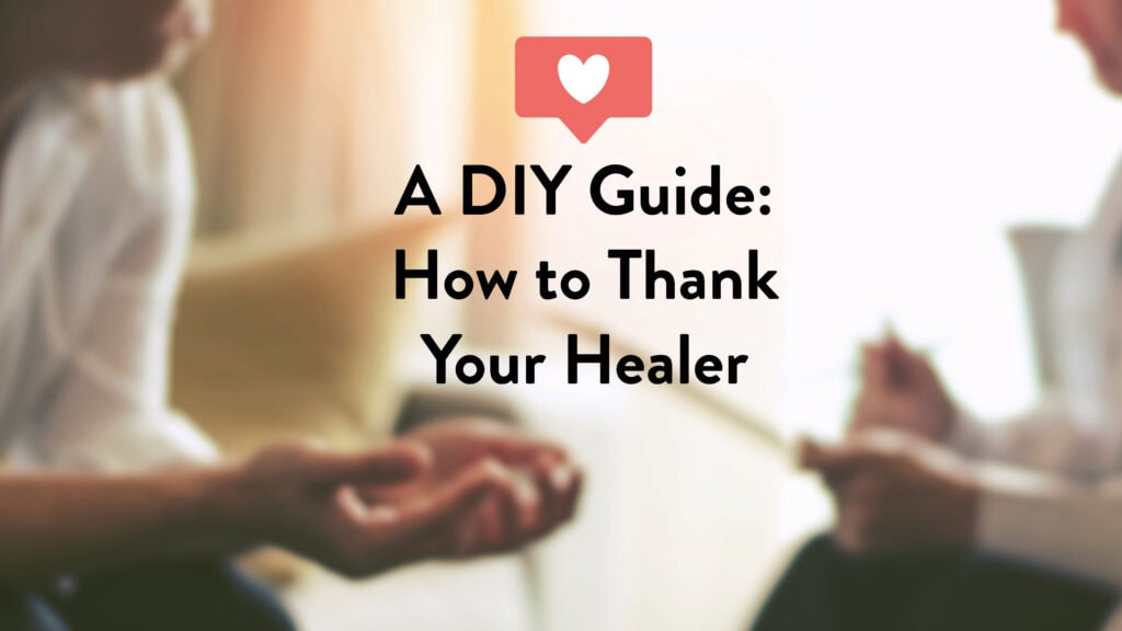 A DIY Guide: How to Thank Your Healer