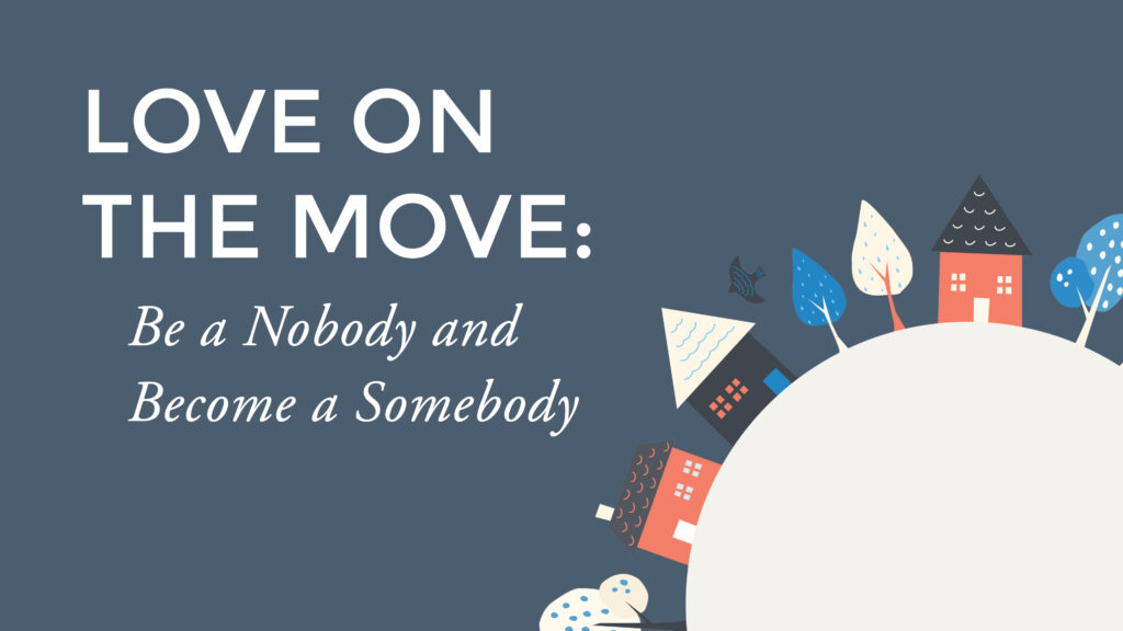 Be a Nobody and Become a Somebody
