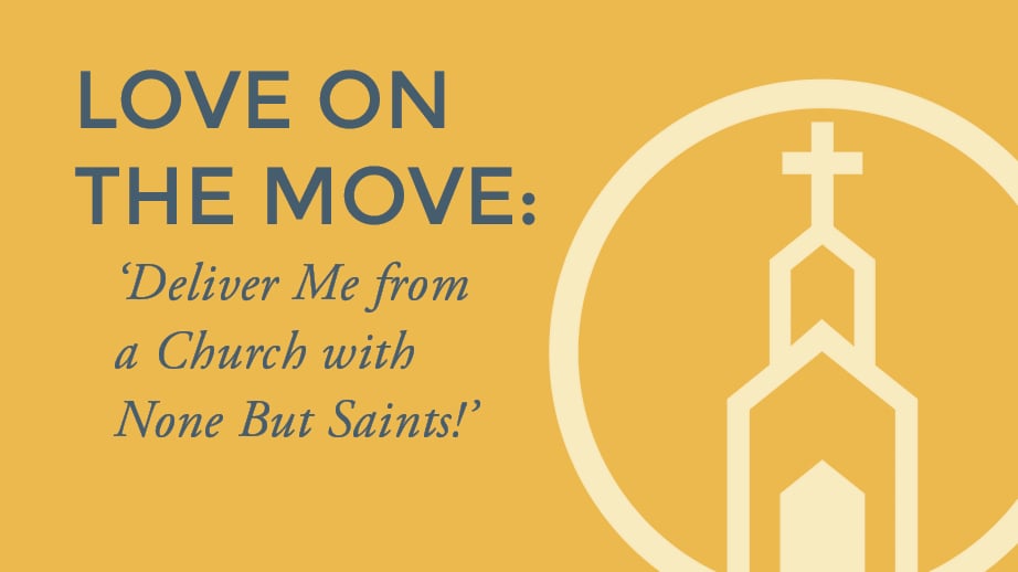 ‘Deliver Me from a Church with None But Saints!’