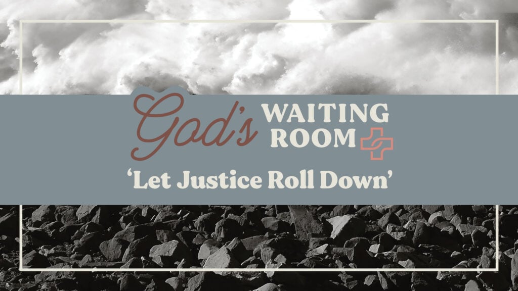 ‘Let Justice Roll Down’
