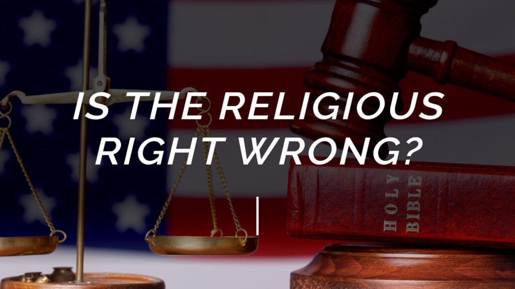 Is the Religious Right Wrong?