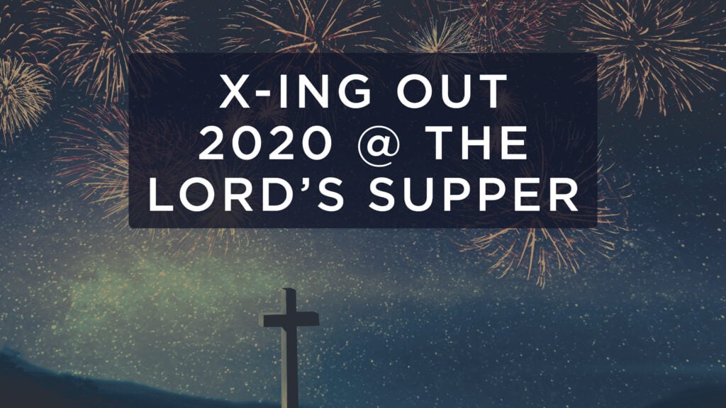 X-Ing Out 2020 @ the Lord’s Supper episode artwork