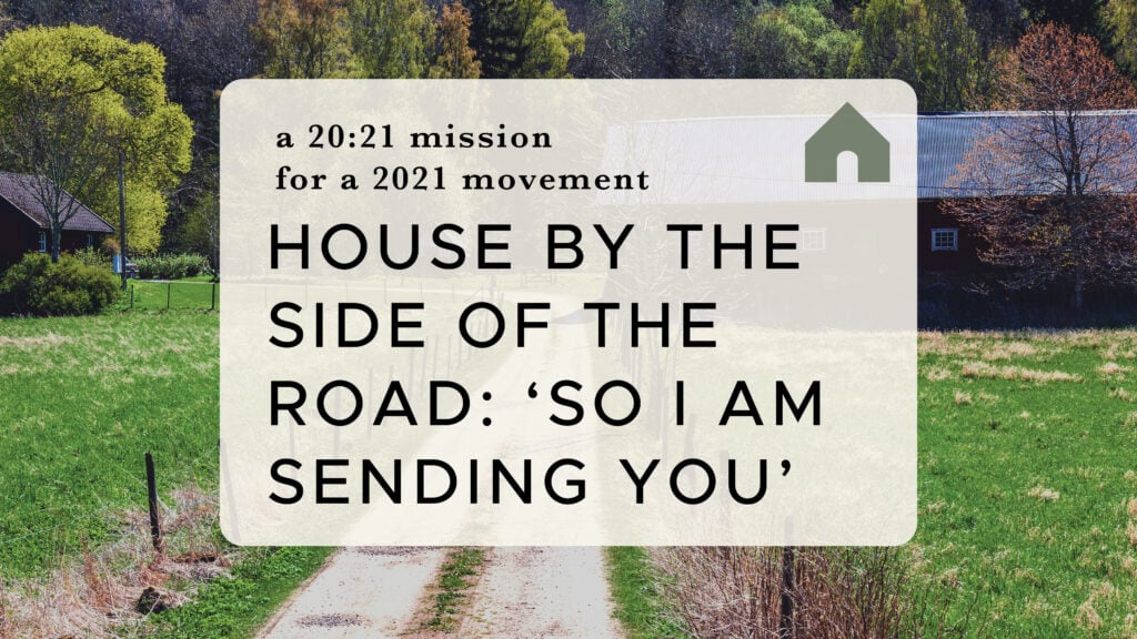 House by the Side of the Road: ‘So I Am Sending You’