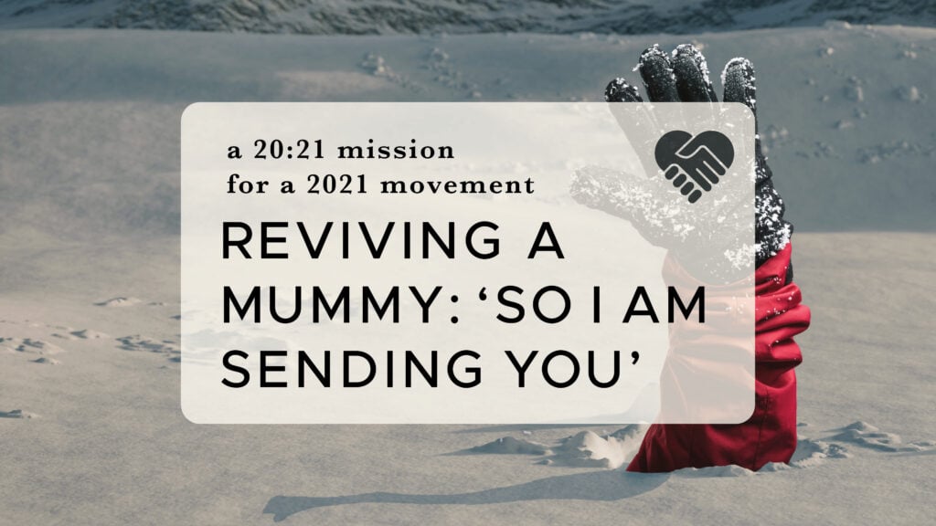 Reviving a Mummy: ‘So I Am Sending You’