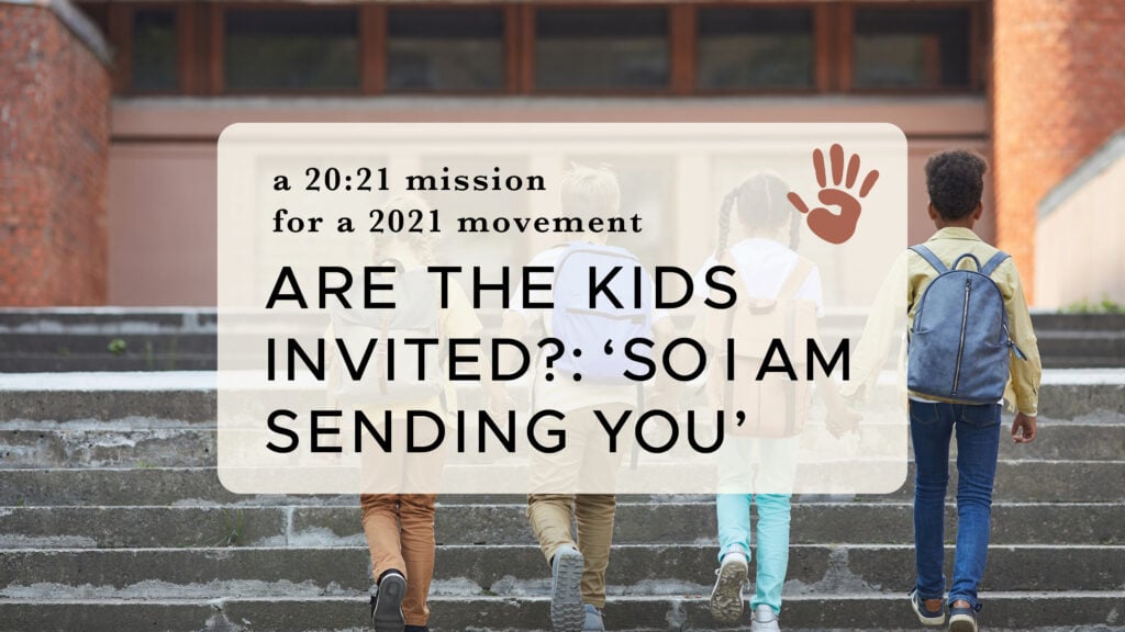 Are the Kids Invited?: ‘So I Am Sending You’