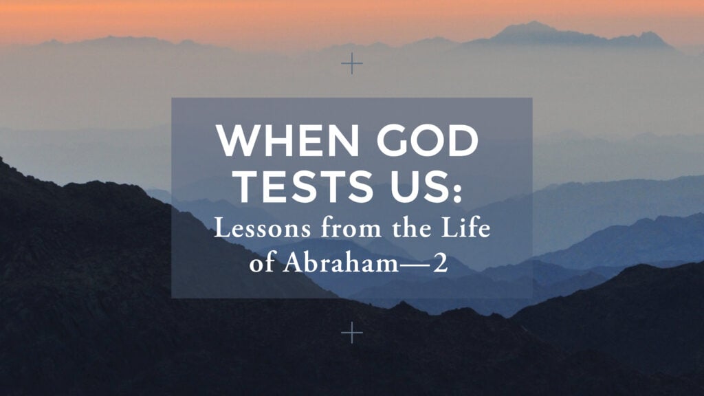 Lessons From the Life of Abraham—2