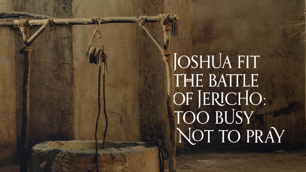 Too Busy Not to Pray