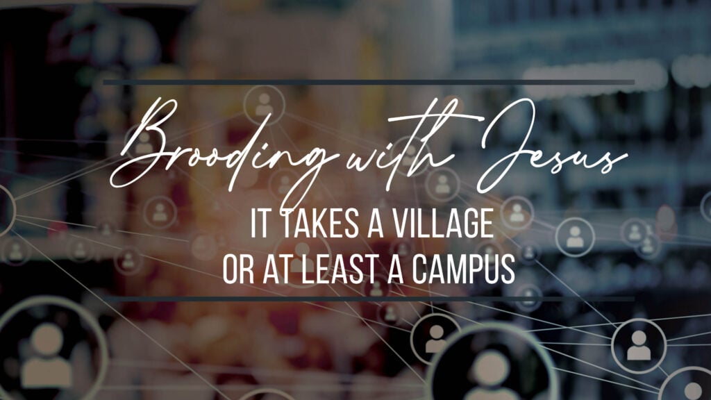 It Takes a Village or at Least a Campus