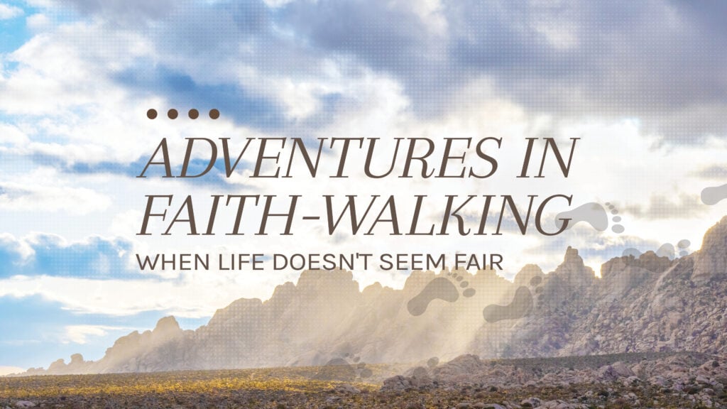 When Life Doesn’t Seem Fair