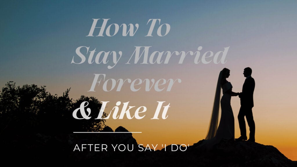 After You Say ‘I Do’
