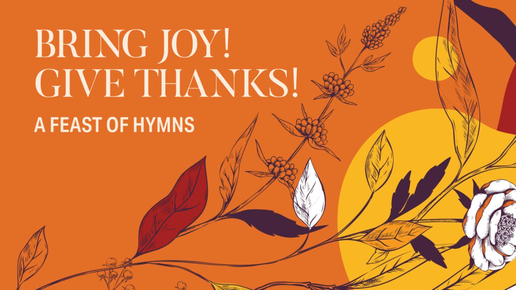 Bring Joy! Give Thanks! A Feast of Hymns episode artwork