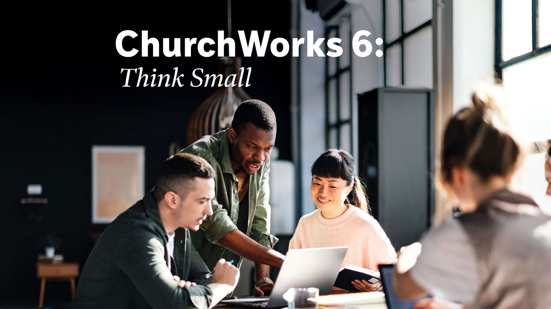 Part 6: Think Small