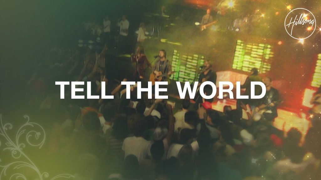 Tell the World – Hillsong Worship