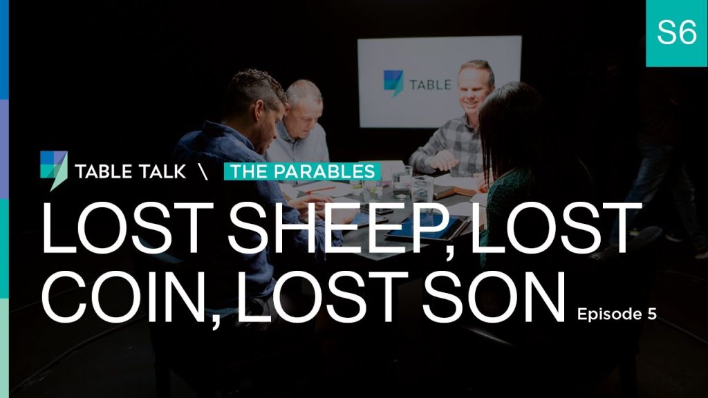 Lost Sheep, Lost Coin, Lost Son | Table Talk S06 E05