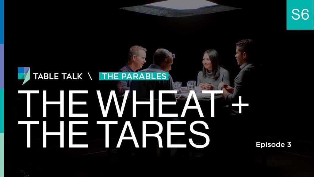 The Wheat and the Tares | Table Talk S06 E03