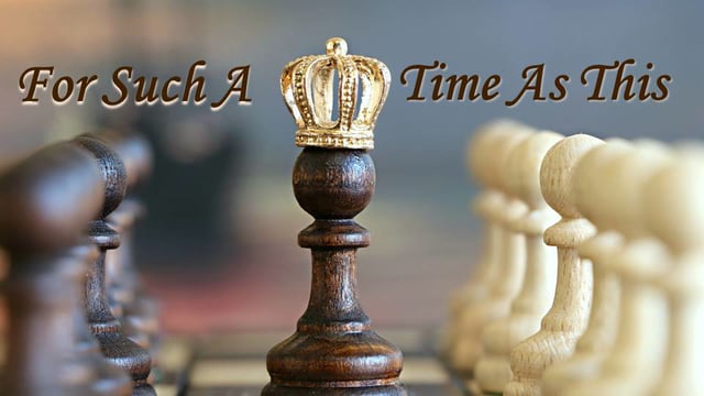 March 3, 2018 Sermon: For Such a Time As This