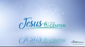 Jesus at the Center Episode 7:  The God of Restoration