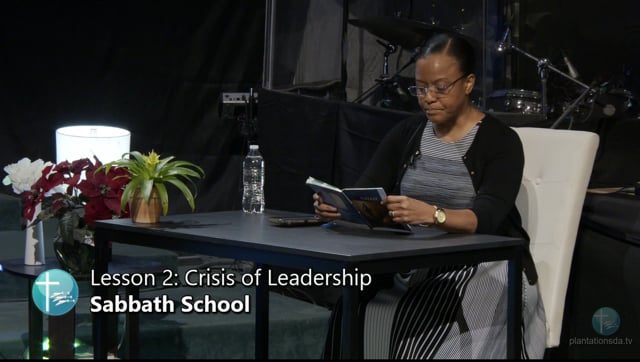 Sabbath School Quarter 1 Lesson 2: Crisis of Leadership