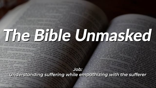 The Bible Unmasked Season 2 Episode 11 – Job: Understanding suffering while empathizing with the sufferer