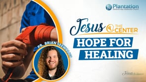 Jesus at the Center of Our Hope Episode 3: Hope for Healing