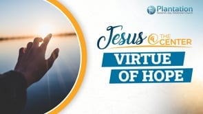 The Virtue of Hope (Second Service)