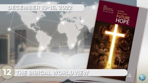Future Hope Episode 12: The Biblical Worldview