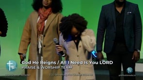 God He Reigns / All I Need Is You Medley (LIVE Performance)