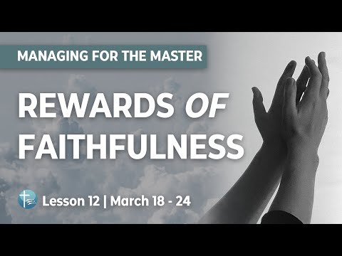 Managing for the Master Episode 12: Rewards of Faithfulness