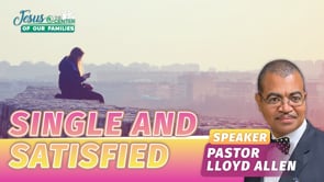 Jesus at the Center of Our Families Episode 1: Single and Satisfied