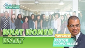 Jesus at the Center of Our Families Episode 3: What Women Want