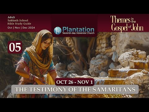 Themes in the Gospel of John Episode 5: The Testimony of the Samaritans