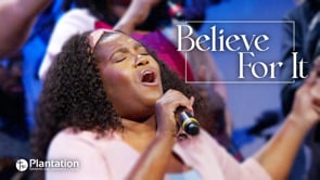 Believe For It (LIVE Performance)