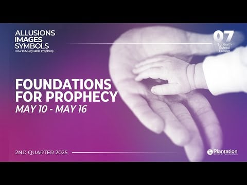 How to Study Bible Prophecy Episode 7: Foundations for Prophecy