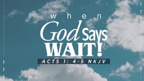 When God Says Wait!